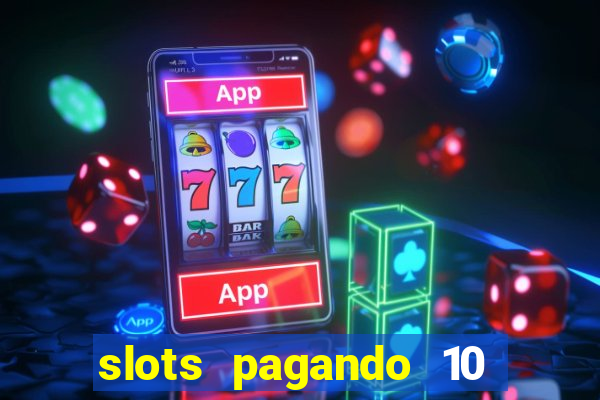 slots pagando 10 no cadastro facebook